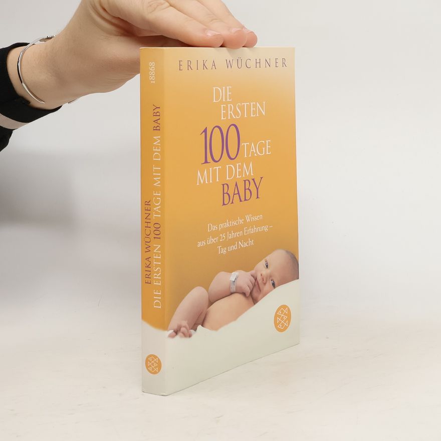 Erika Wüchner Die ersten 100 Tage mit dem Baby