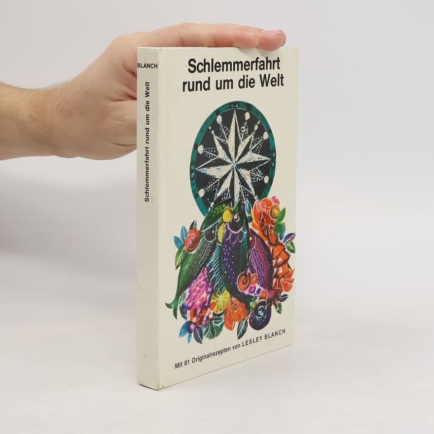 Lesley Blanch Schlemmerfahrt rund um die Welt