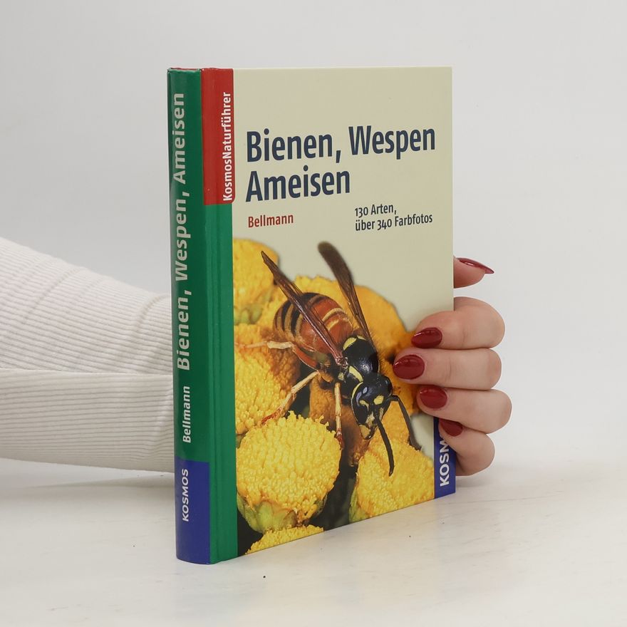 Heiko Bellmann Bienen, Wespen, Ameisen