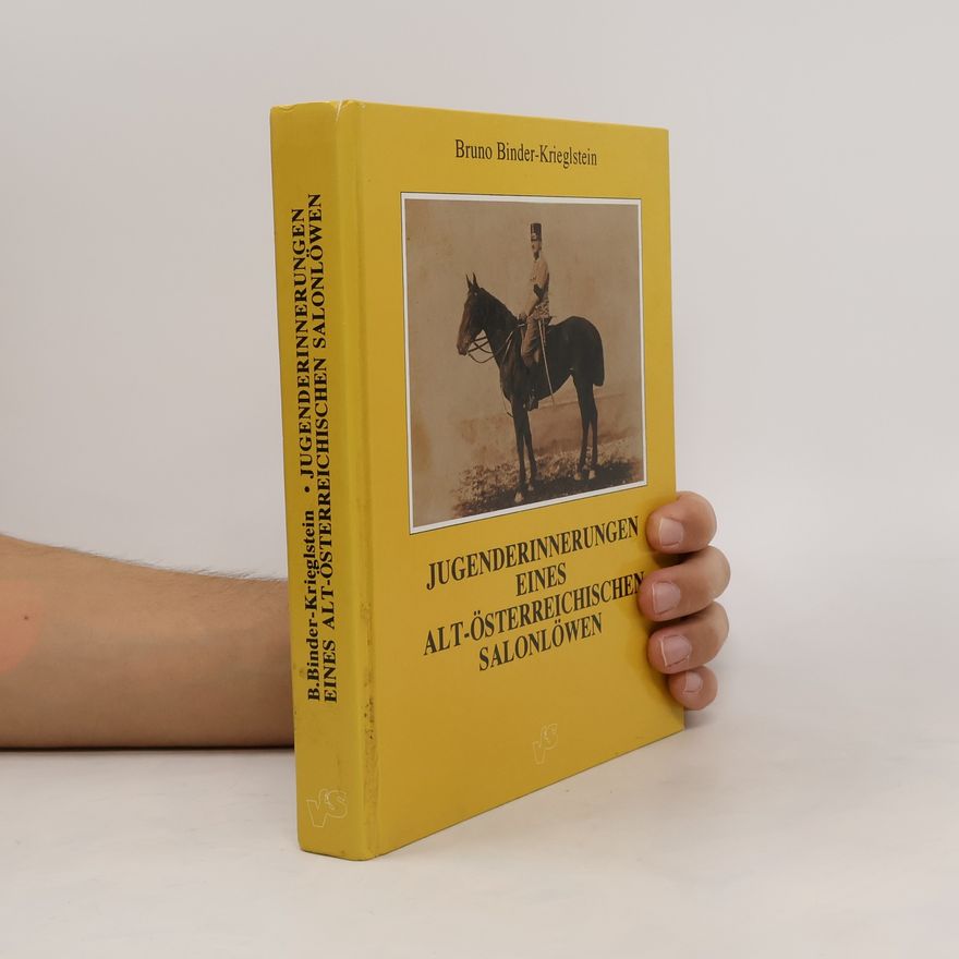 Bruno Binder Krieglstein Jugenderinnerungen eines alt-österreichischen Salonlöwen