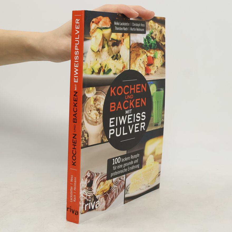 Christoph Heß Kochen und Backen mit Eiweißpulver