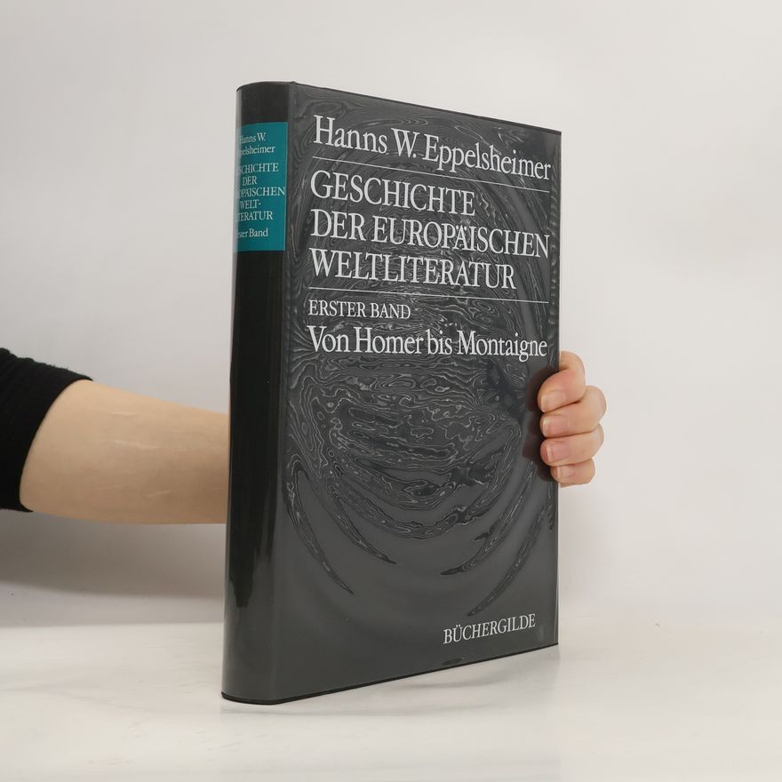 Hanns W. Eppelsheimer Geschichte der europäischen Weltliteratur