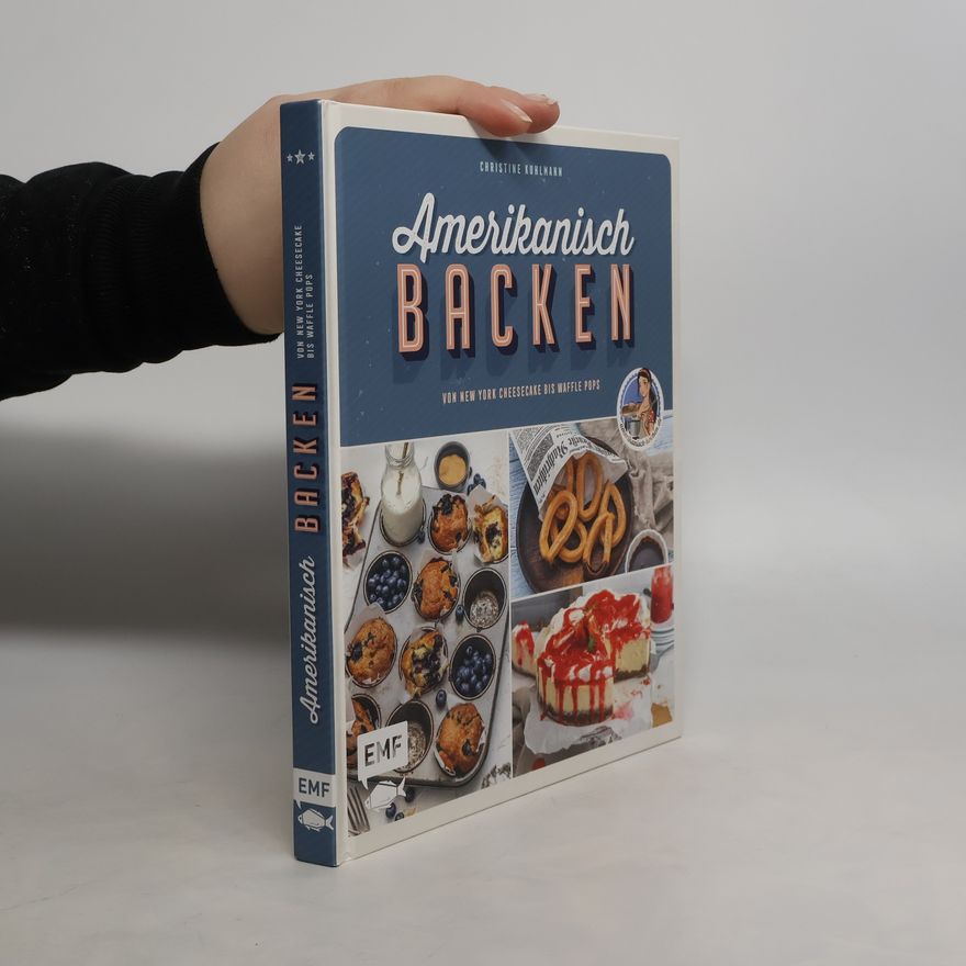 Christine Kuhlmann Amerikanisch backen - vom erfolgreichen YouTube-Kanal amerikanisch-kochen.de