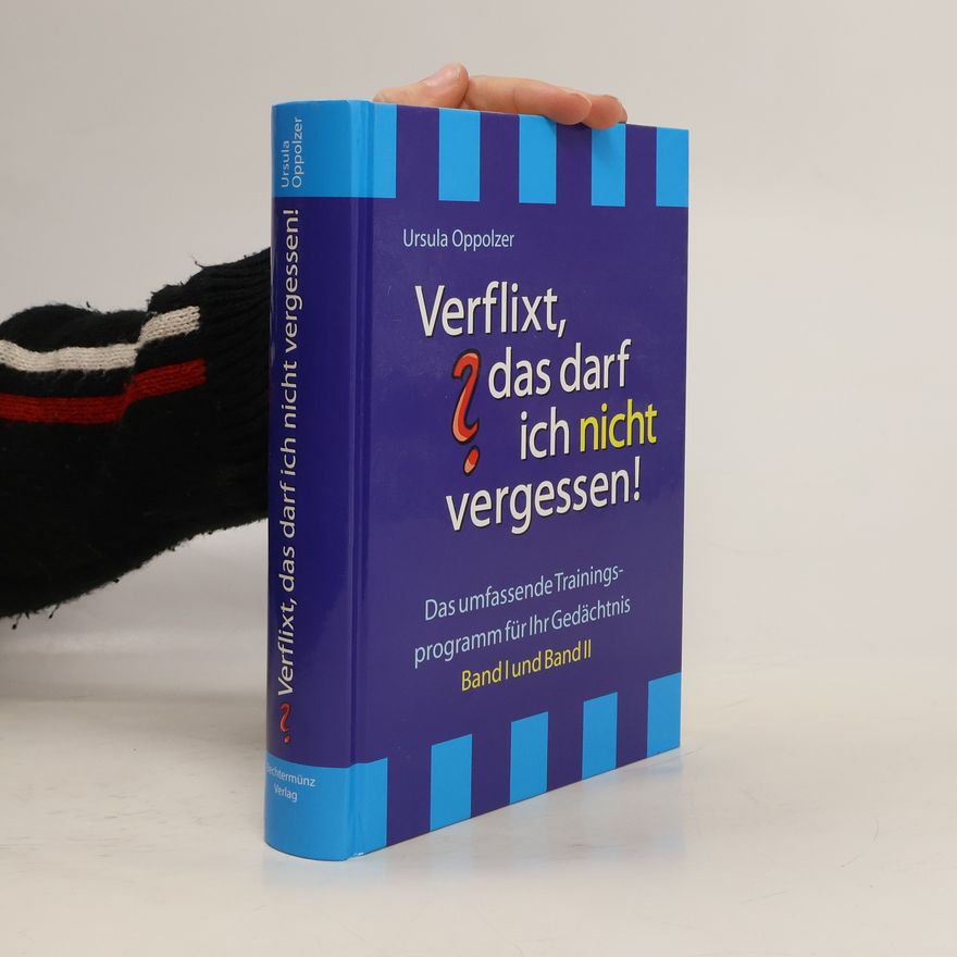 Ursula Oppolzer Verflixt, das darf ich nicht vergessen!