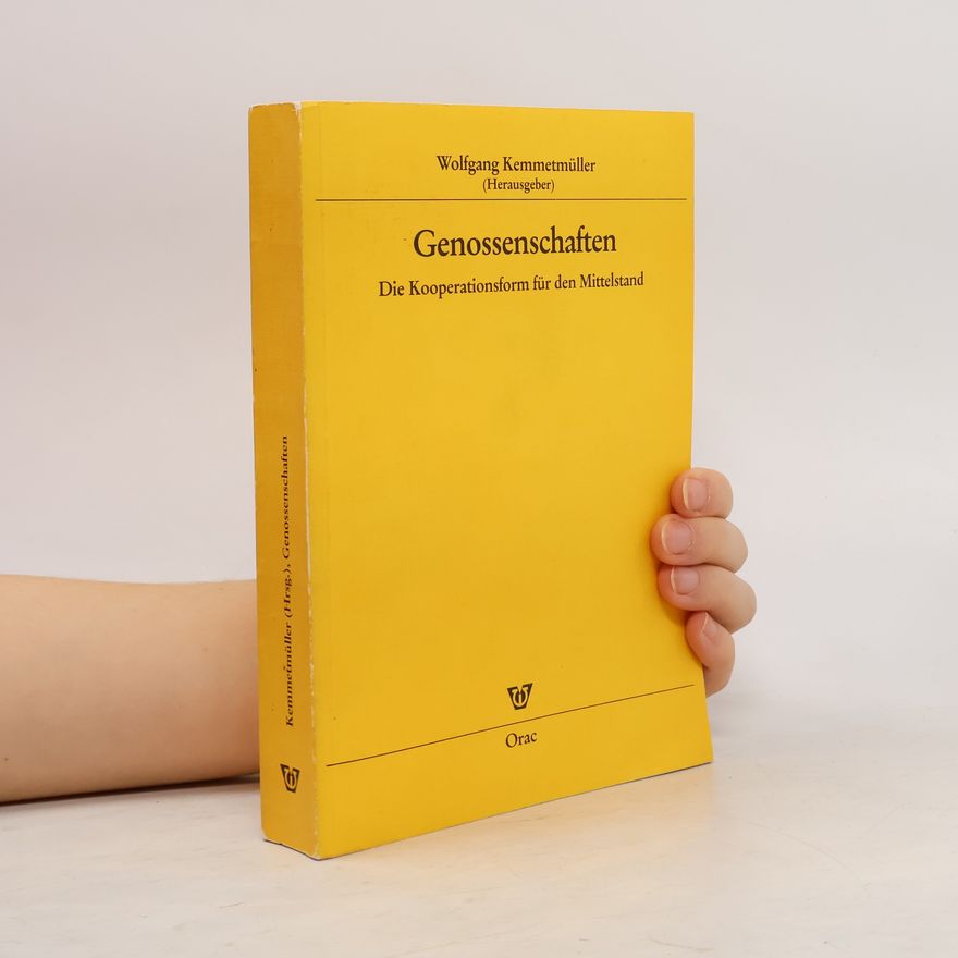Wolfgang Kemmetmüller Genossenschaften, die Kooperationsform für den Mittelstand