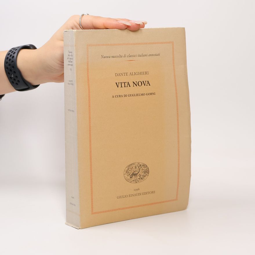 Guglielmo Gorni Vita nova: A cura di Guglielmo Gorni