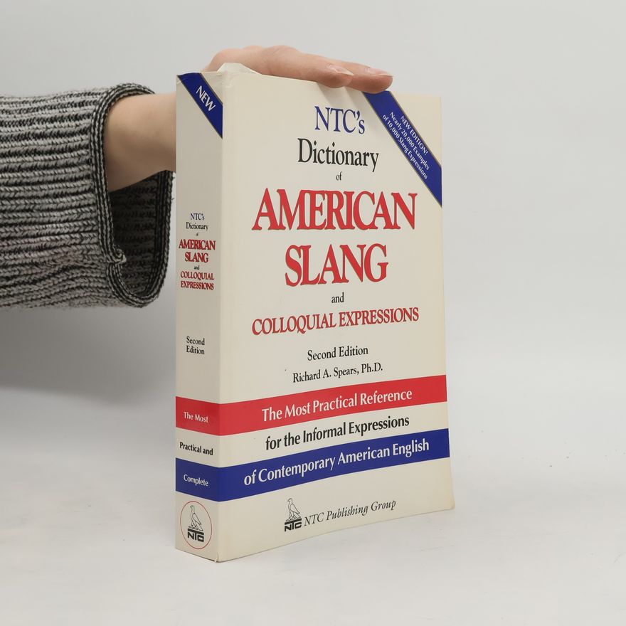 Richard A. Spears NTC's dictionary of American slang and colloquial expressions