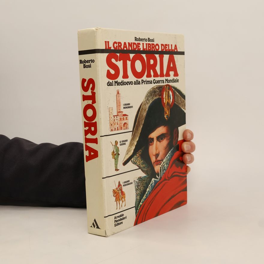 Roberto Bosi Il Grande Libro Della Storia dal Medioevo alla Prima Guerra Mondiale
