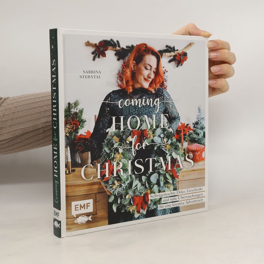 Sabrina Sterntal Coming home for Christmas - Selbstgemachte Deko, Geschenke und süße Überraschungen für eine kreative Adventszeit