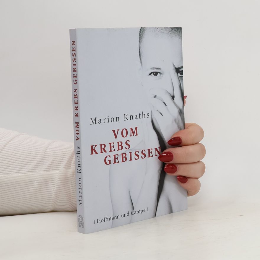 Marion Knaths Vom Krebs gebissen