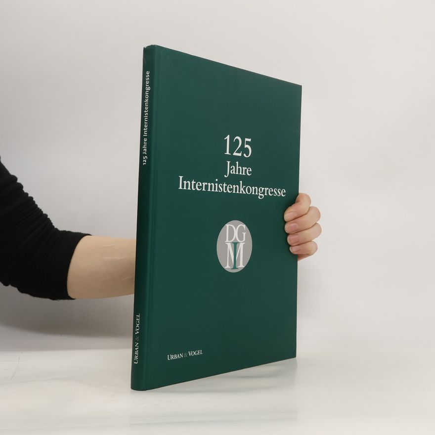 Deutsche Gesellschaft für Innere Medizin 125 Jahre Internistenkongresse