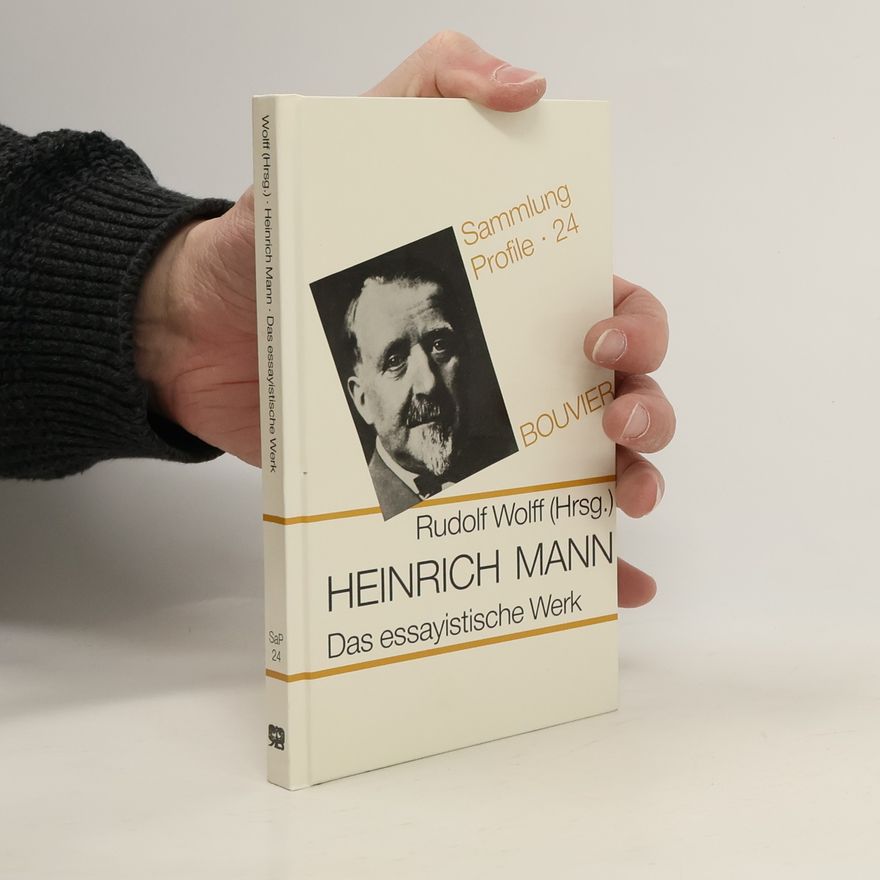 Rudolf Wolff Sammlung Profile - 24: Heinrich Mann, das essayistische Werk