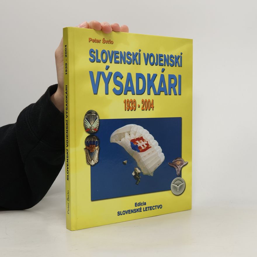 Peter Švrlo Slovenskí vojenskí výsadkári (1939 - 2004)