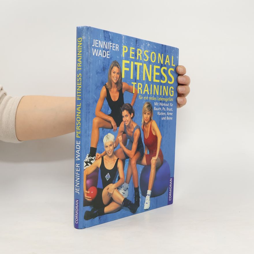 Jennifer Wade Personal Fitness-Training für ein neues Lebensgefühl