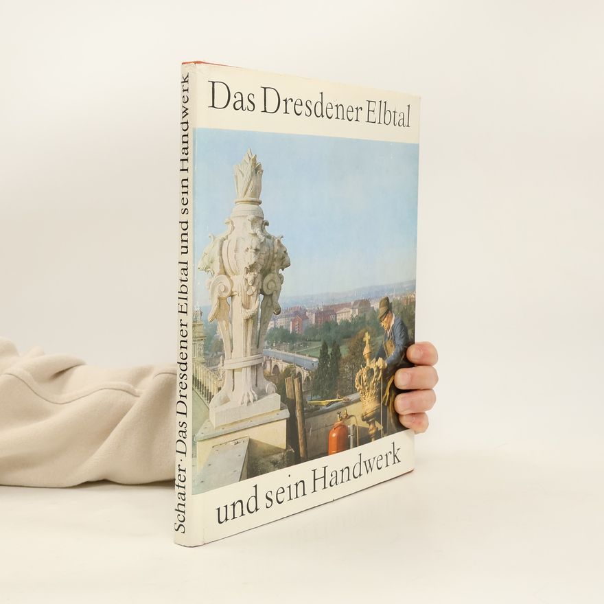 Autorenkollektiv Das Dresdener Elbtal und sein Handwerk