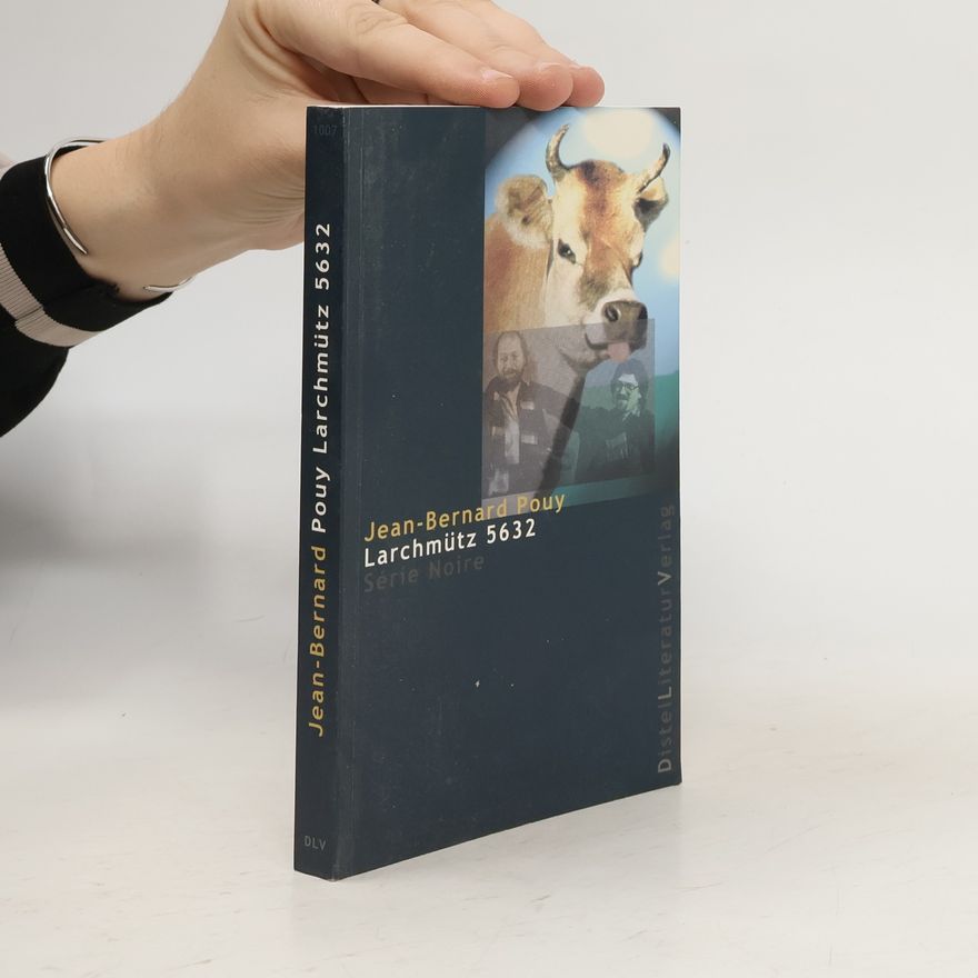 Jean Pouy Larchmütz 5632. Aus d. Französ. v. Barbara Neeb u. Stefan Linster