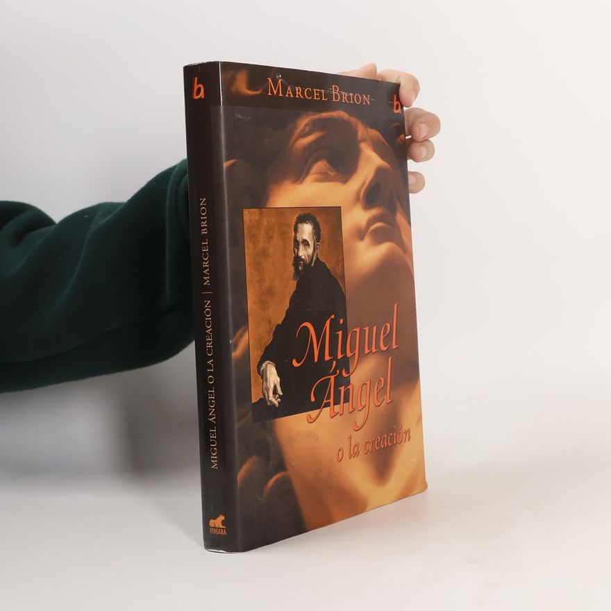 Marcel Brion Miguel Ángel o la creación