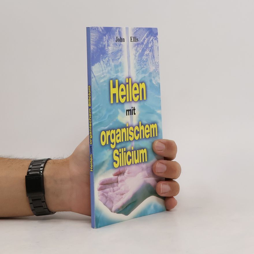 John Ellis Heilen mit organischem silicium