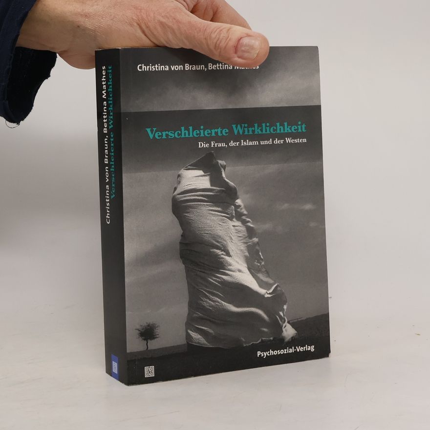 Christina von Braun Verschleierte Wirklichkeit