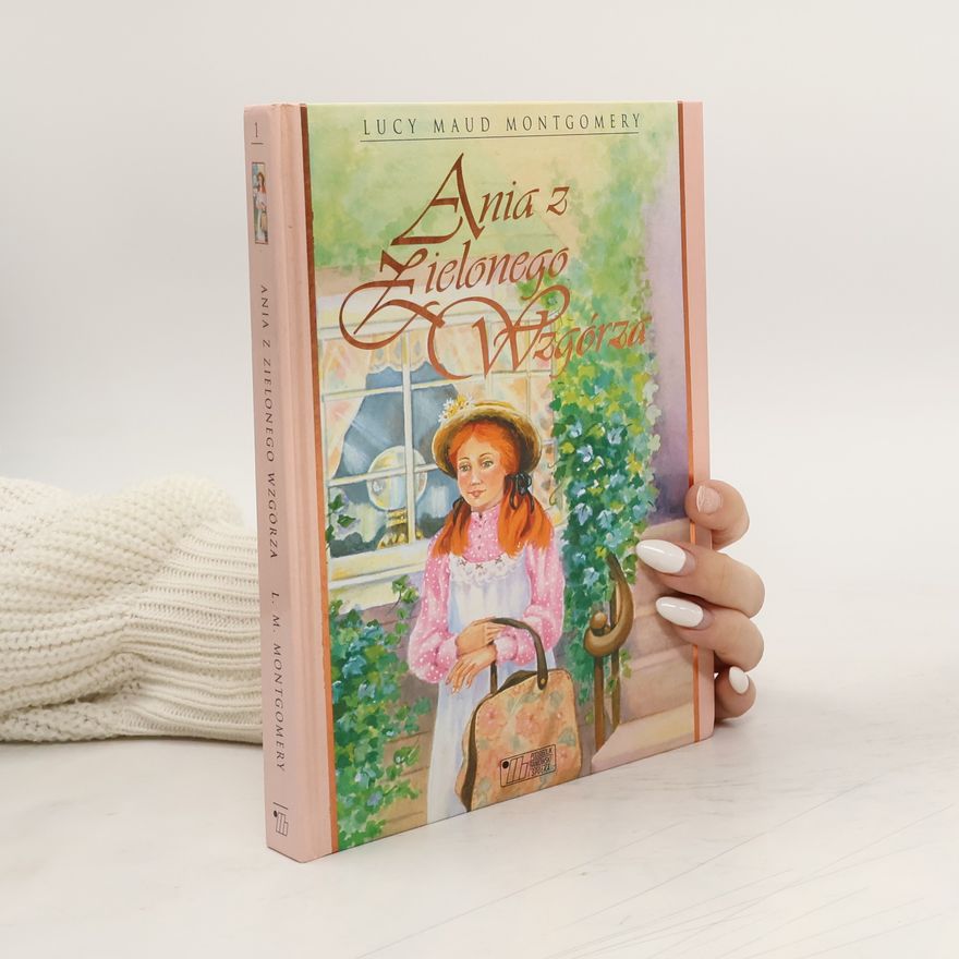 Lucy Maud Montgomery Ania z Zielonego Wzgórza