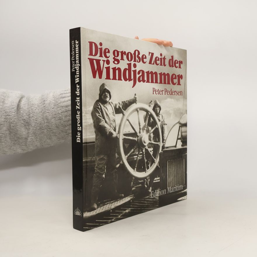 Peter Pedersen Die große Zeit der Windjammer