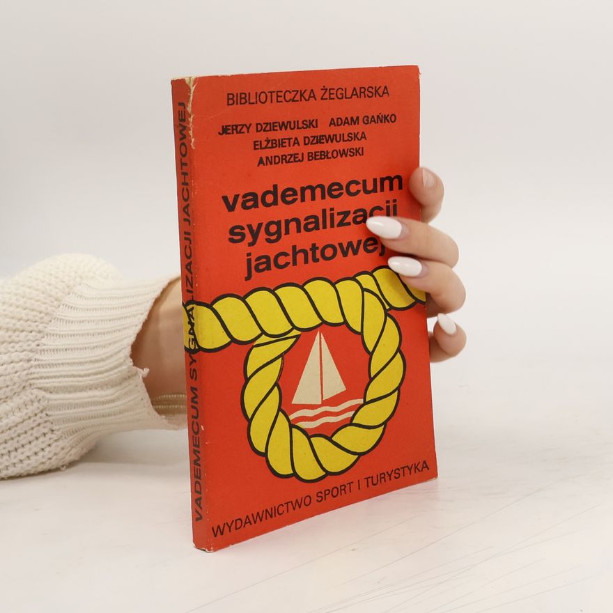 Jerzy Wojciech Dziewulski Vademecum sygnalizacji jachtowej