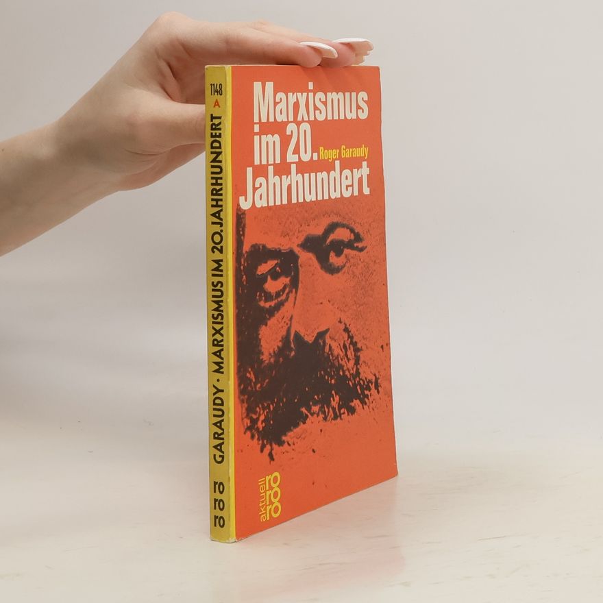 Roger Garaudy Marxismus im 20. [zwanzigsten] Jahrhundert