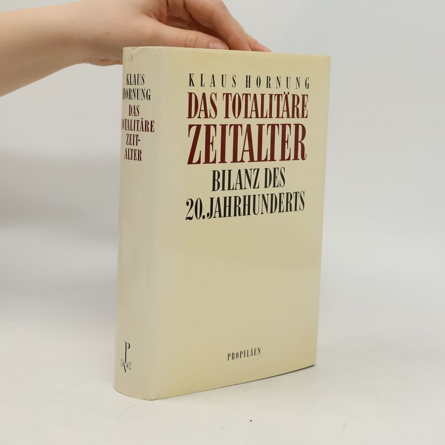 Klaus Hornung Das totalitäre Zeitalter