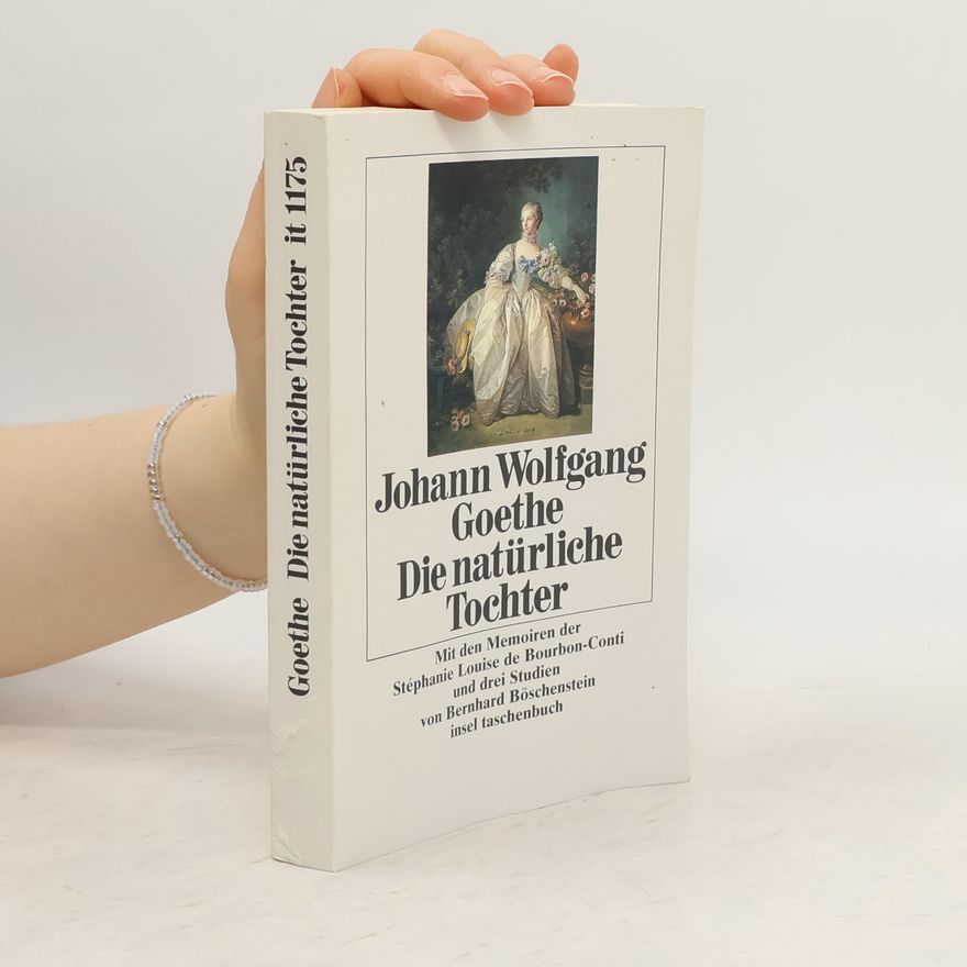 Johann Wolfgang von Goethe Die natürliche Tochter