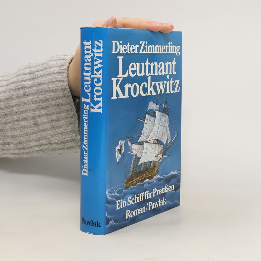 Dieter Zimmerling Leutnant Krockwitz. Ein Schiff für Preußen