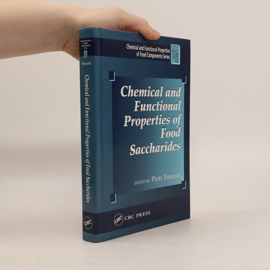 Ks. Piotr Tomasik Chemical and Functional Properties of Food Components Series: Chemical and Functional Properties of Food Saccharides