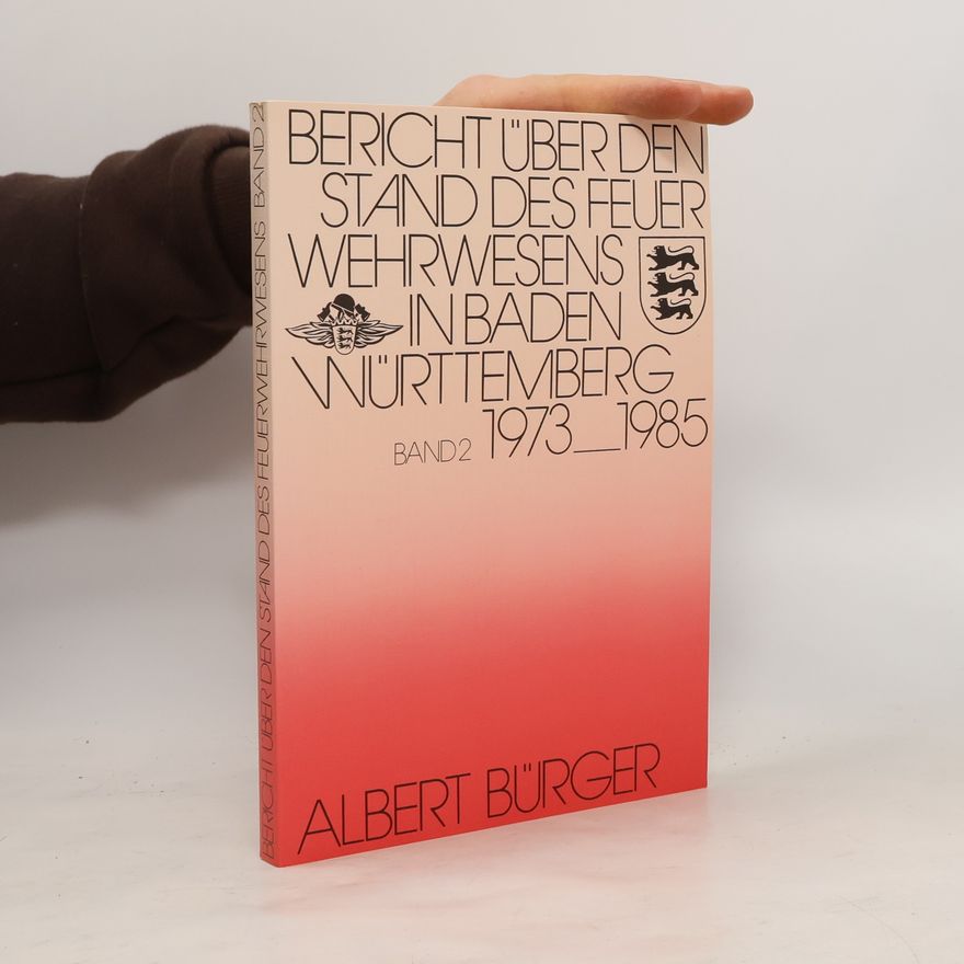 Albert Bürger Bericht über den Stand des feuer Wehrwesens in Baden Württemberg 1973-1985