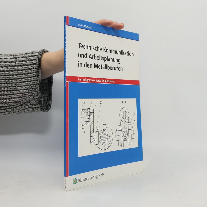Jakob Martens Technische Kommunikation und Arbeitsplanung in den Metallberufen, Lernträgerorientierte Grundbildung