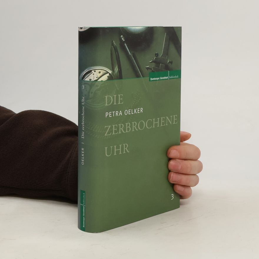 Petra Oelker Die zerbrochene Uhr