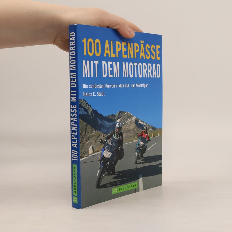 Heinz E. Studt 100 Alpenpässe mit dem Motorrad