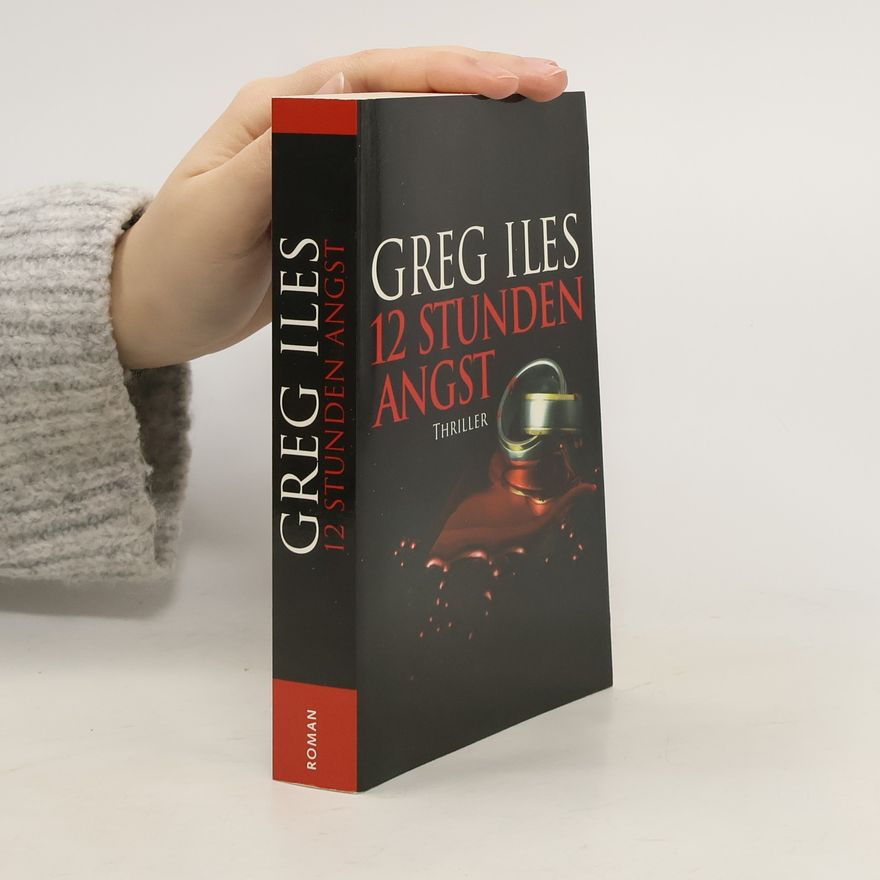 Greg Iles 12 Stunden Angst
