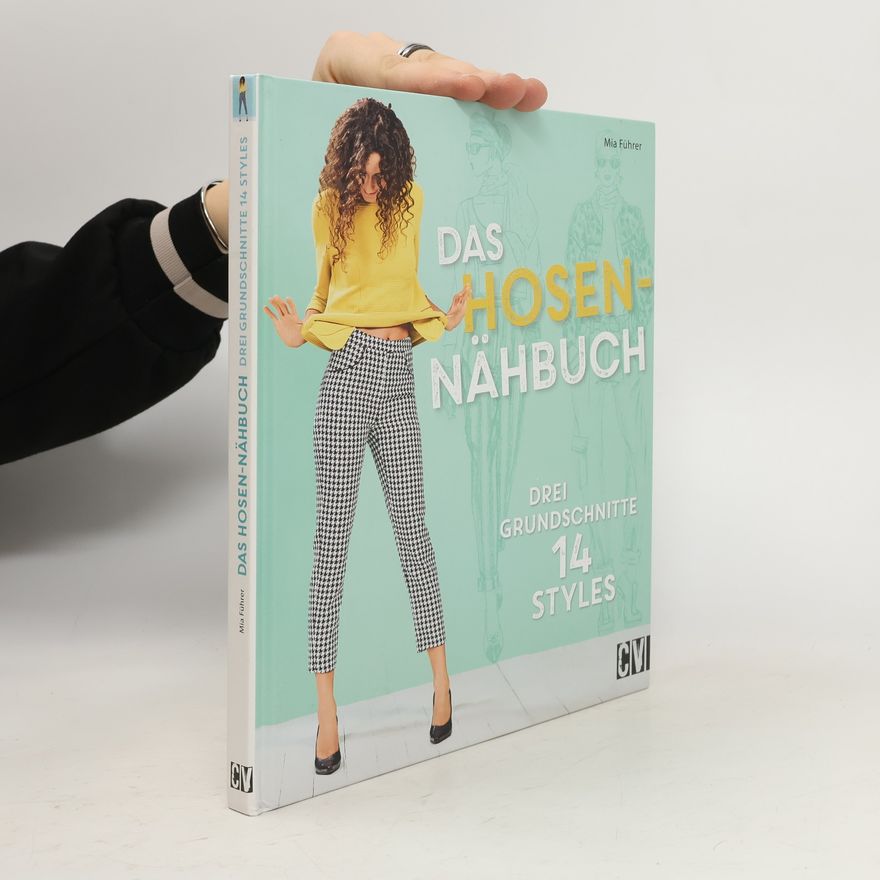 Mia Führer Das Hosen-Nähbuch