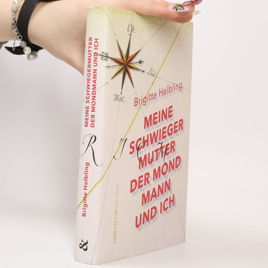 Brigitte Helbling Meine Schwiegermutter, der Mondmann und ich