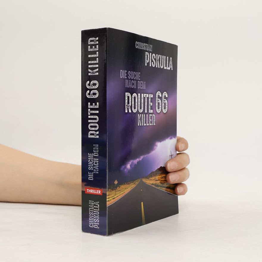 Christian Piskulla Die Suche nach dem Route 66 Killer
