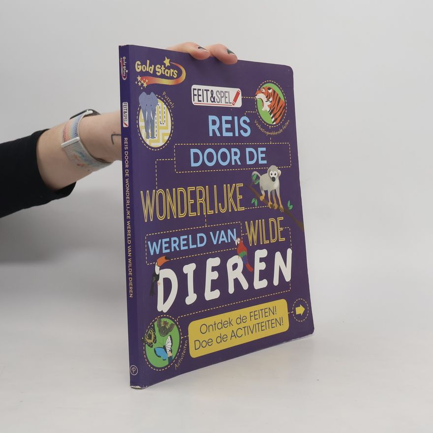 Collectif d'auteurs Feit & spel. Reis door de wonderlijke wereld van wilde dieren