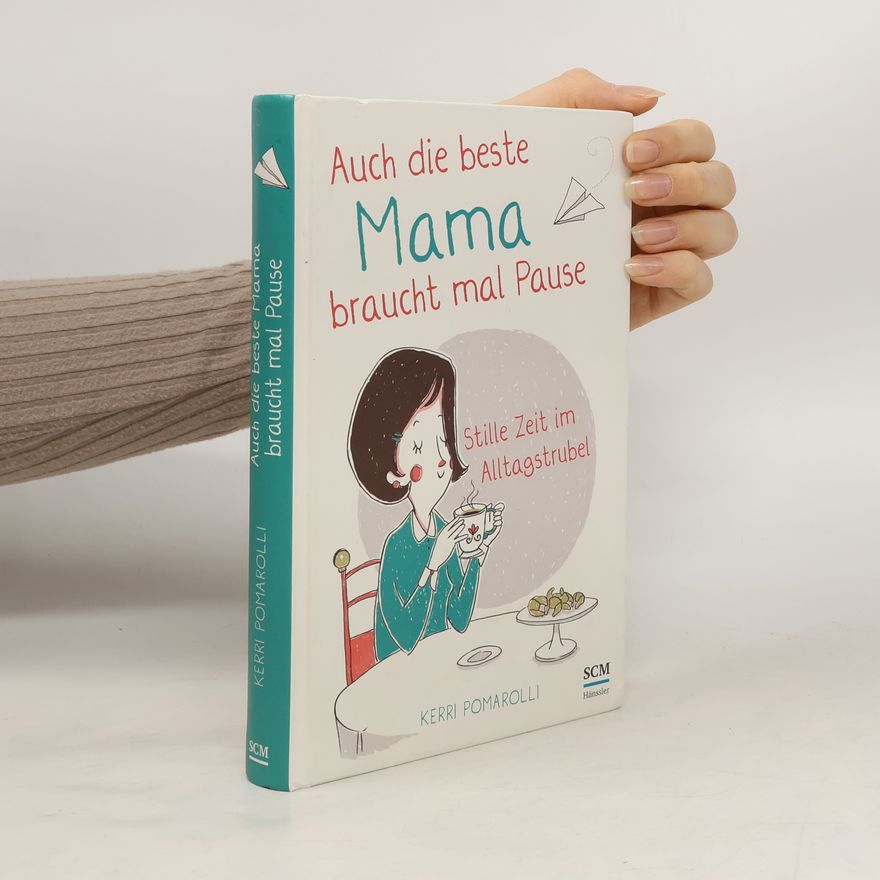 Kerri Pomarolli Auch die beste Mama braucht mal Pause