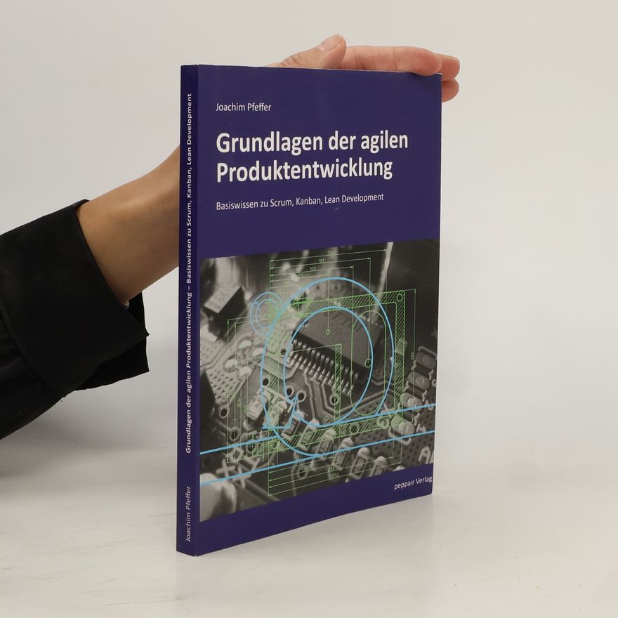 Joachim Pfeffer Grundlagen der agilen Produktentwicklung
