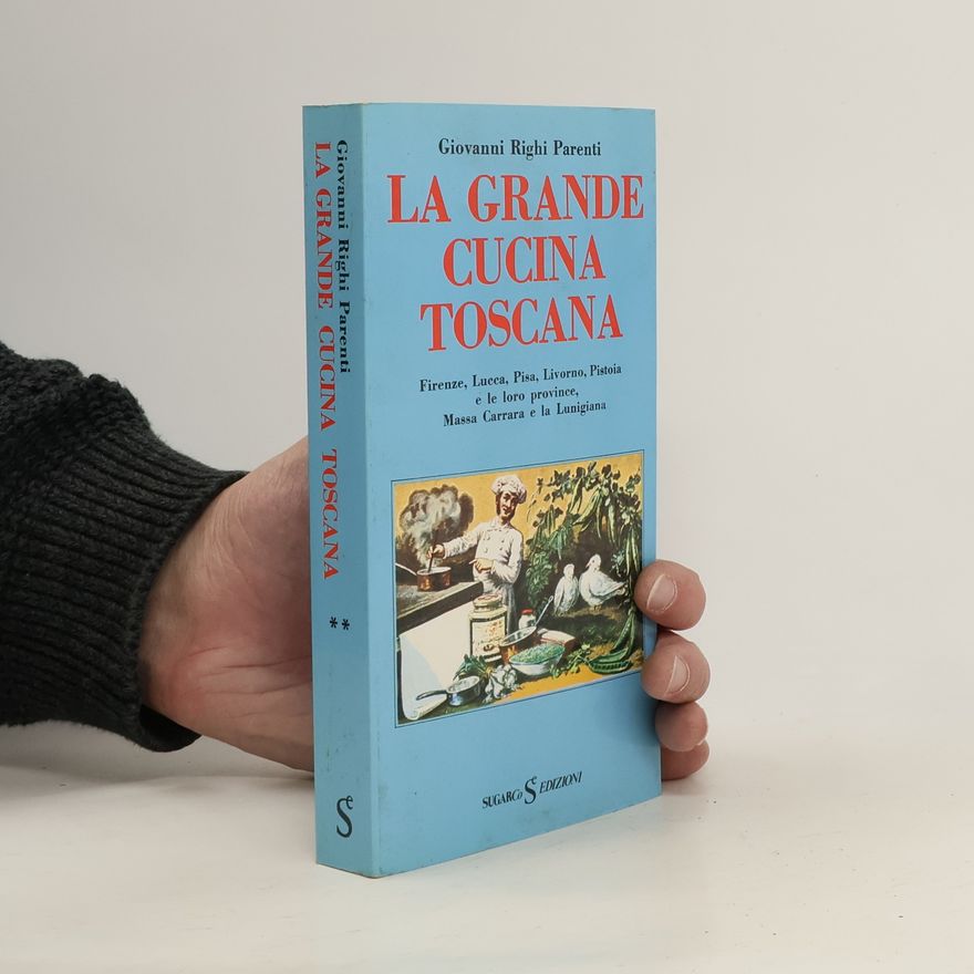Giovanni Righi Parenti La Grande Cucina Toscana