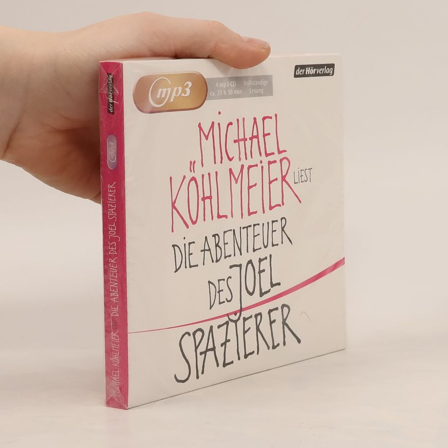 Michael Köhlmeier Die Abenteuer des Joel Spazierer - Ungekürzte Autorenlesung