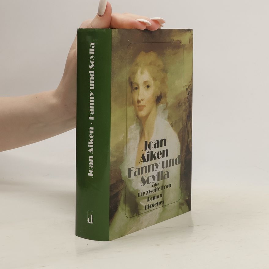 Joan Aiken Fanny und Scylla oder die zweite Frau
