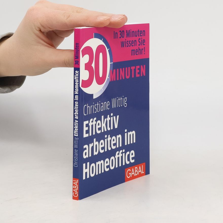 Christiane Wittig 30 Minuten effektiv arbeiten im Homeoffice