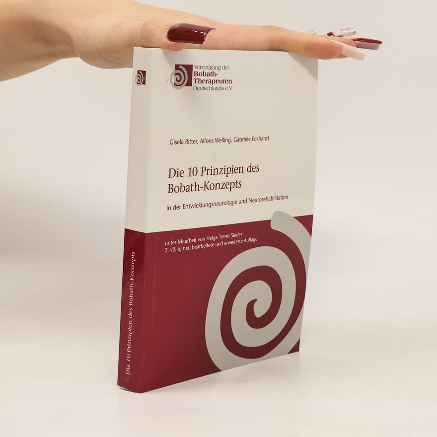 Helga Treml-Sieder Die 10 Prinzipien des Bobath-Konzepts in der Entwicklungsneurologie und Neurorehabilitation - 2. völlig neu bearbeitete und erweiterte Auflage