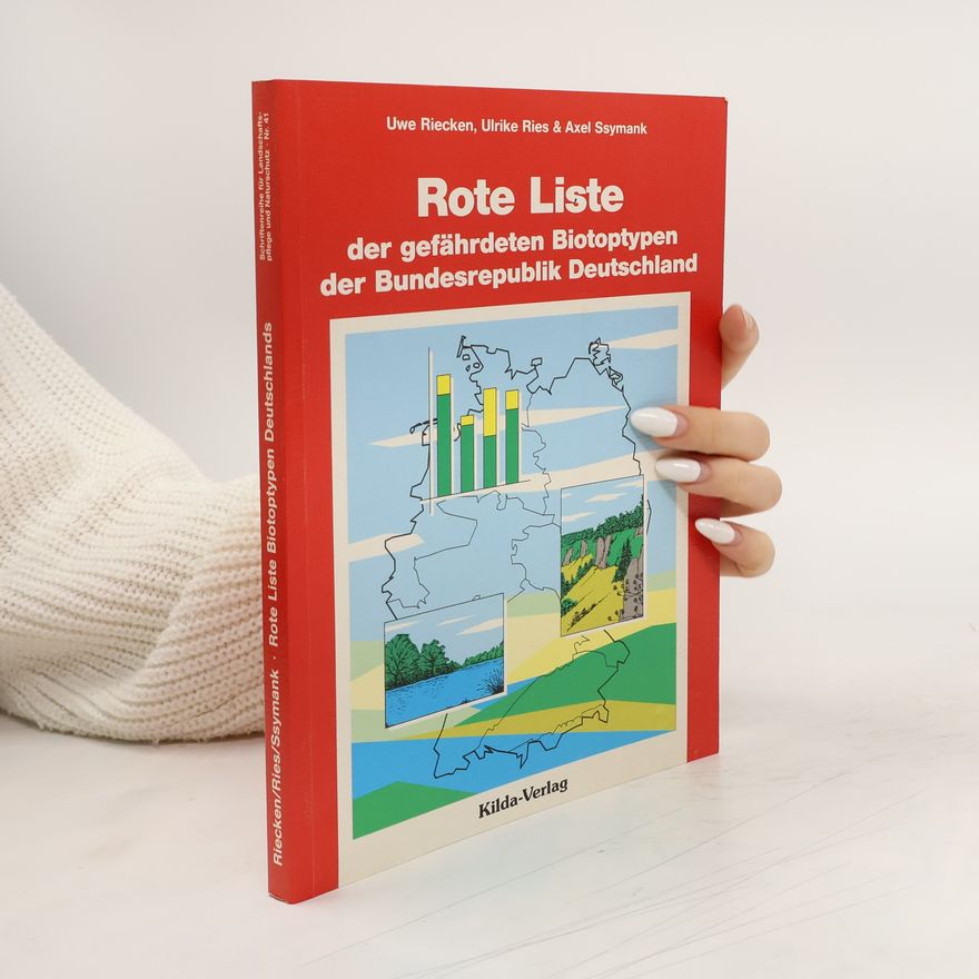 Ulrike Ries Schriftenreihe für Landschaftspflege und Naturschutz - 41: Rote Liste der gefährdeten Biotoptypen der Bundesrepublik Deutschland