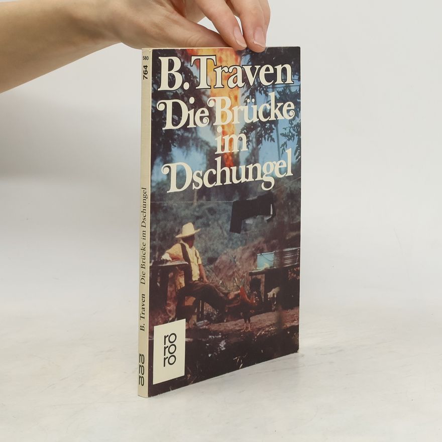 B. Traven Die Brücke im Dschungel