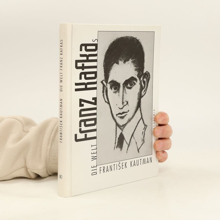 František Kautman Die Welt Franz Kafkas